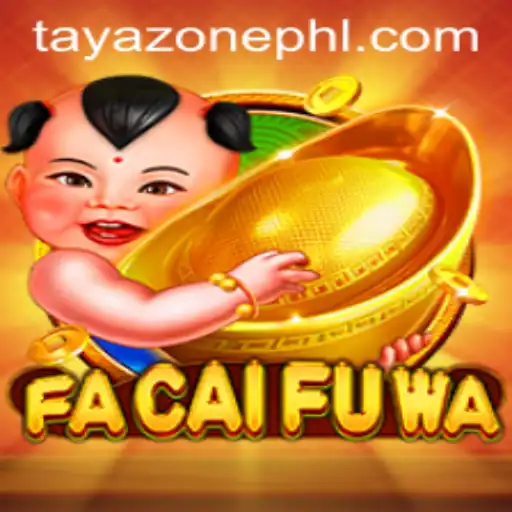 Discover the World of FaCaiFuWa: A Thrilling Journey into Tayazone